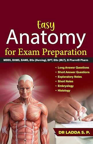 Easy Anatomy for Exam Preparation (MBBS, BHMS, BAMS, BSc Nursing, BPT, BSc MLT, B Pharm/D Pharm