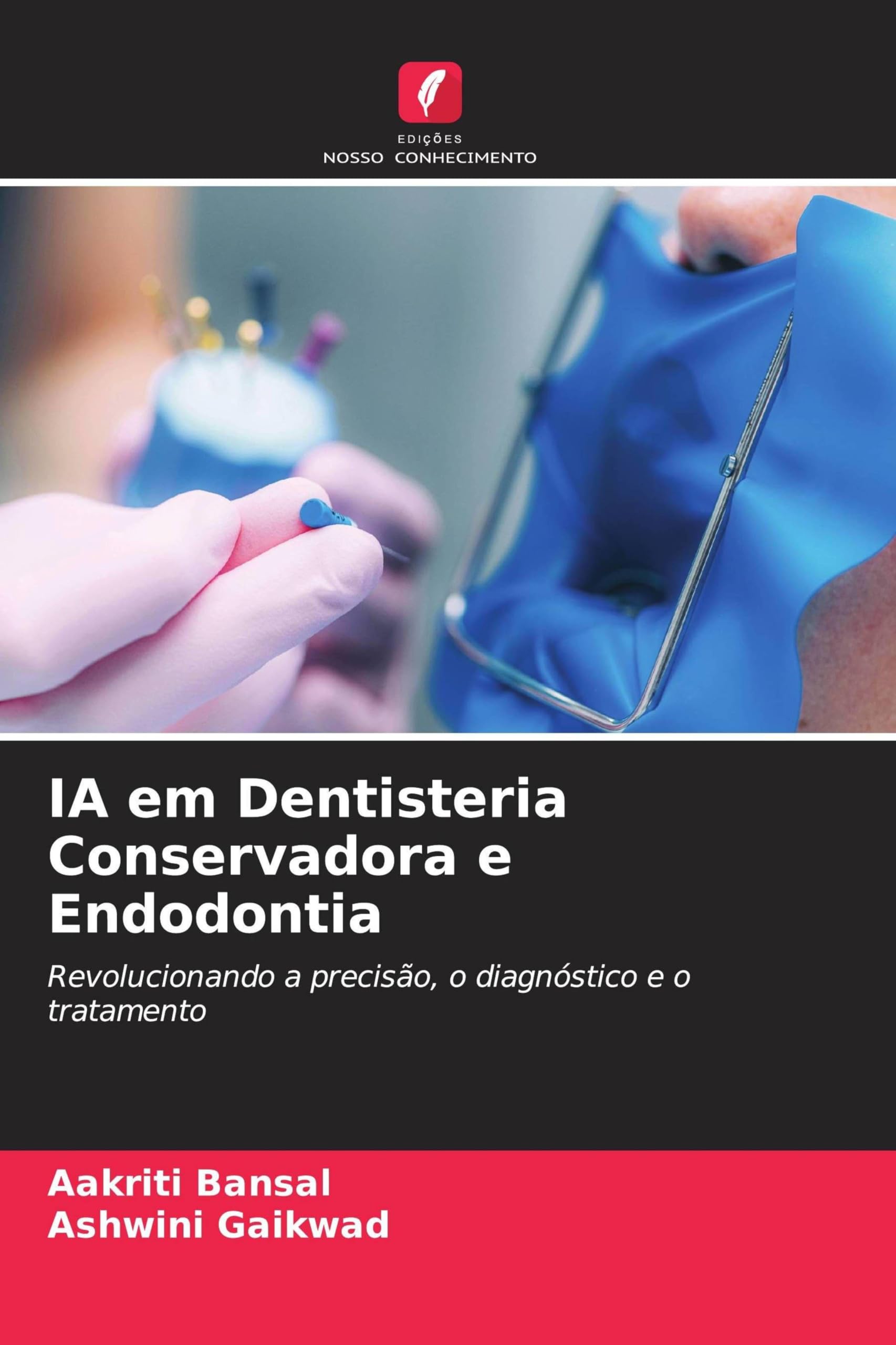 IA em Dentisteria Conservadora e Endodontia: Revolucionando a precisão, o diagnóstico e o tratamento
