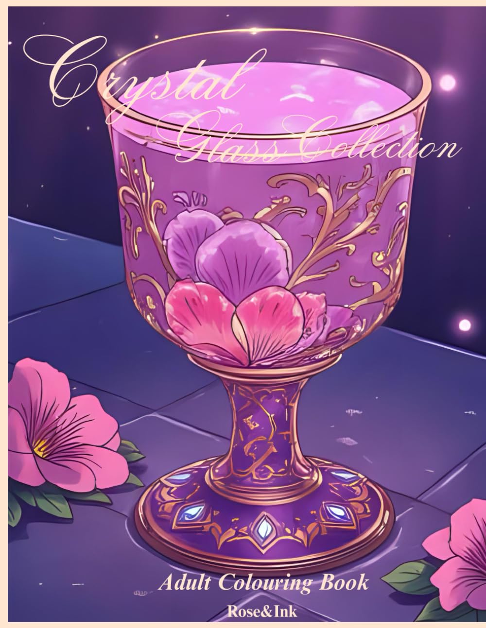 Rose&Ink: An Elegant Colouring Book of Crystal Glass and Timeless Design A Luxurious Colouring Book Inspired by Crystal Glassware (Rose&Ink Colouring Collection)