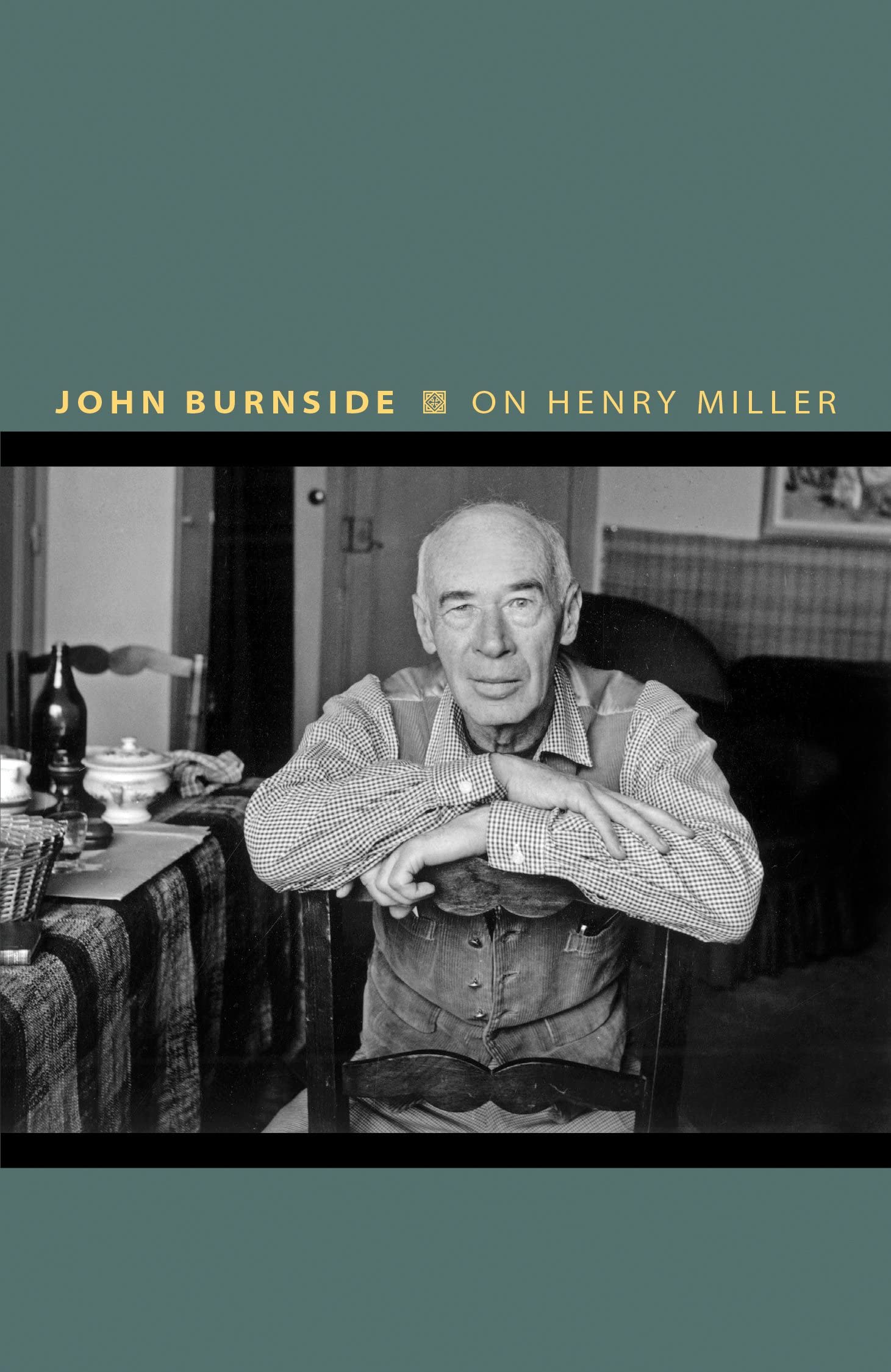 On Henry Miller: Or, How to Be an Anarchist (Writers on Writers): 10