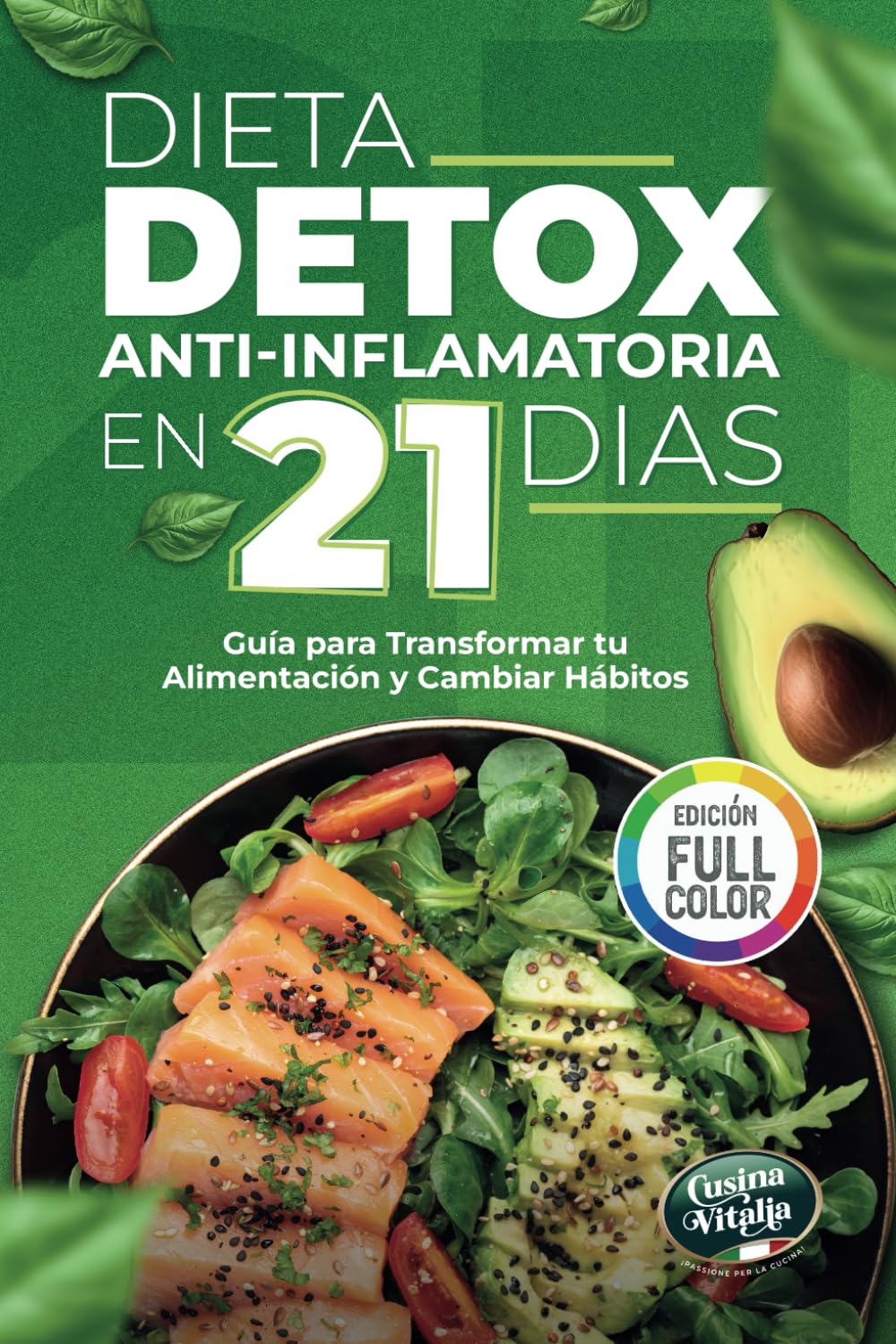 Dieta Detox Antiinflamatoria en 21 Días para Recuperar tu Energía y Mejorar tu Digestión: Guía Práctica con 3 Semanas de Recetas para Transformar tu ... y Crear Hábitos Saludables (Spanish Edition)      Paperback – March 14, 2025
