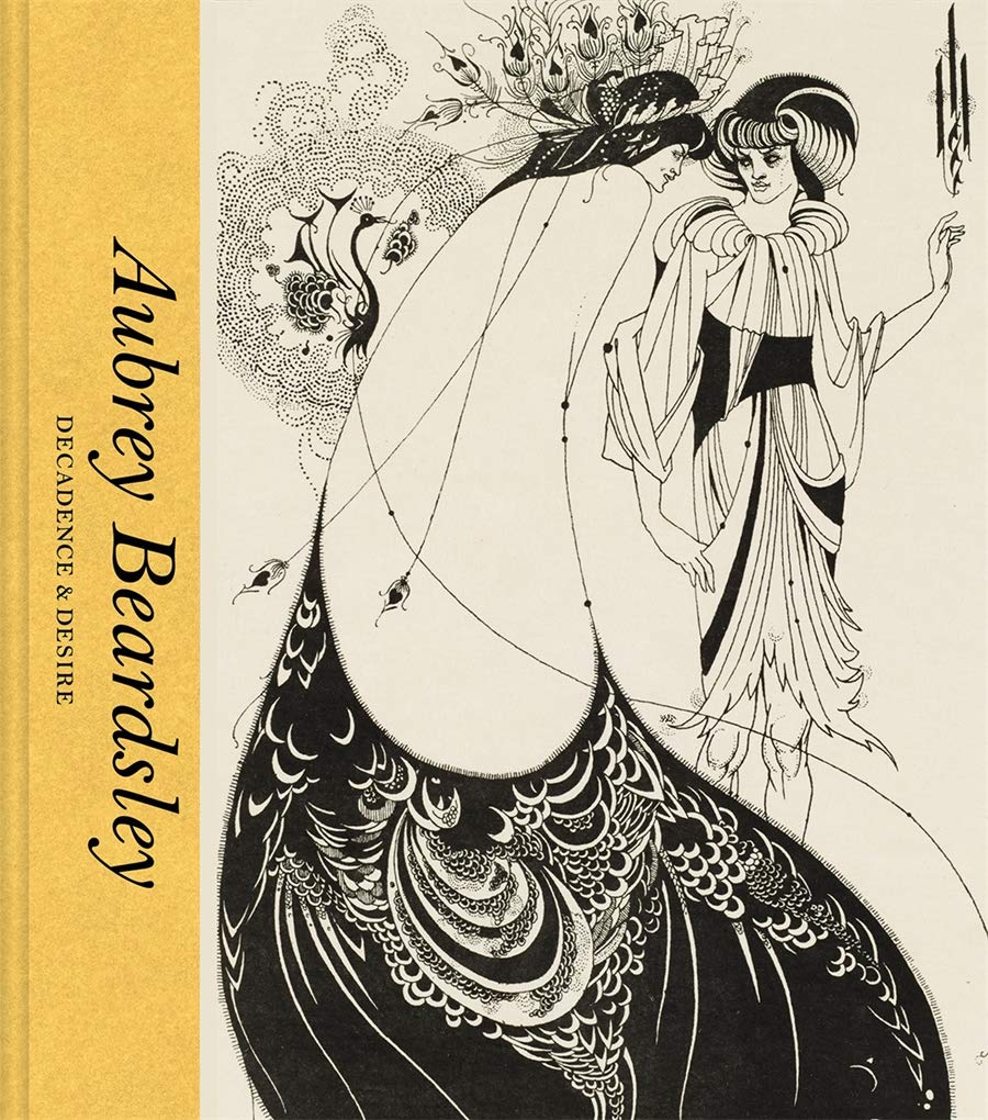 Aubrey Beardsley: Decadence & Desire (V&A) (Artists In Focus; V&A)