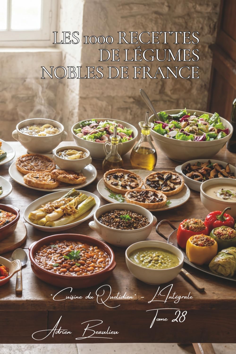 Les 1000 Recettes de Légumes Nobles de France: Asperges, Artichauts & Truffes — le végétal en tête de la table française (Une Encyclopédie Culinaire — ... du Quotidien — L'Intégrale) (French Edition)      Paperback – February 27, 2026