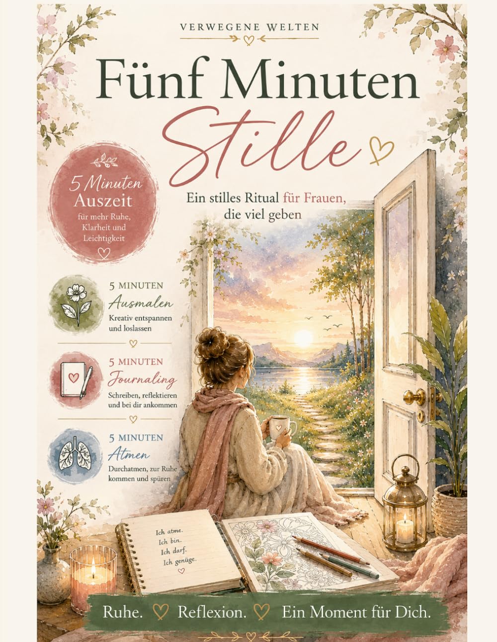 Fünf Minuten Stille: Ein poetisches Ausmalbuch für Frauen zum Entspannen, Durchatmen und Ankommen