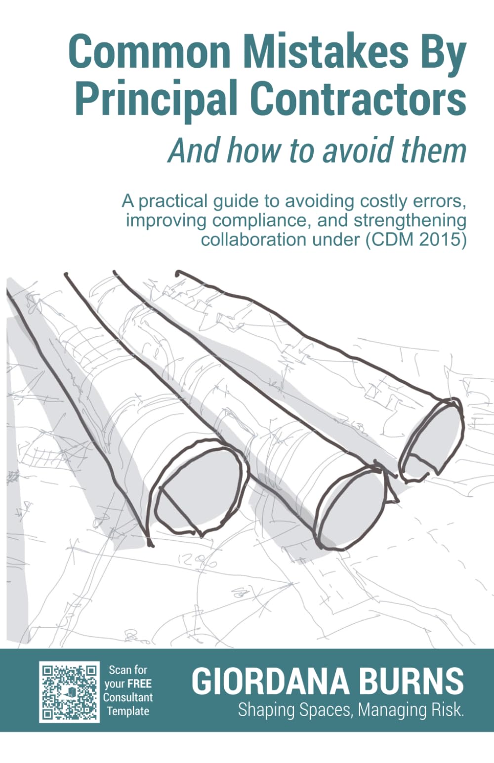 Common Mistakes by Principal Contractors and How to Avoid Them: A practical guide to avoiding costly errors, improving compliance, and strengthening collaboration under (CDM 2015)