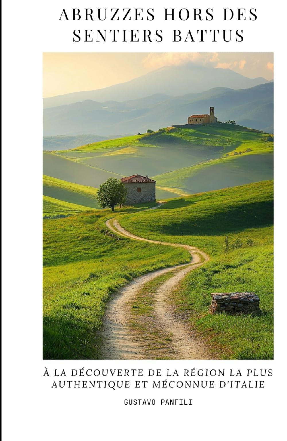 Abruzzes hors des sentiers battus: À la découverte de la région la plus authentique et méconnue d’Italie