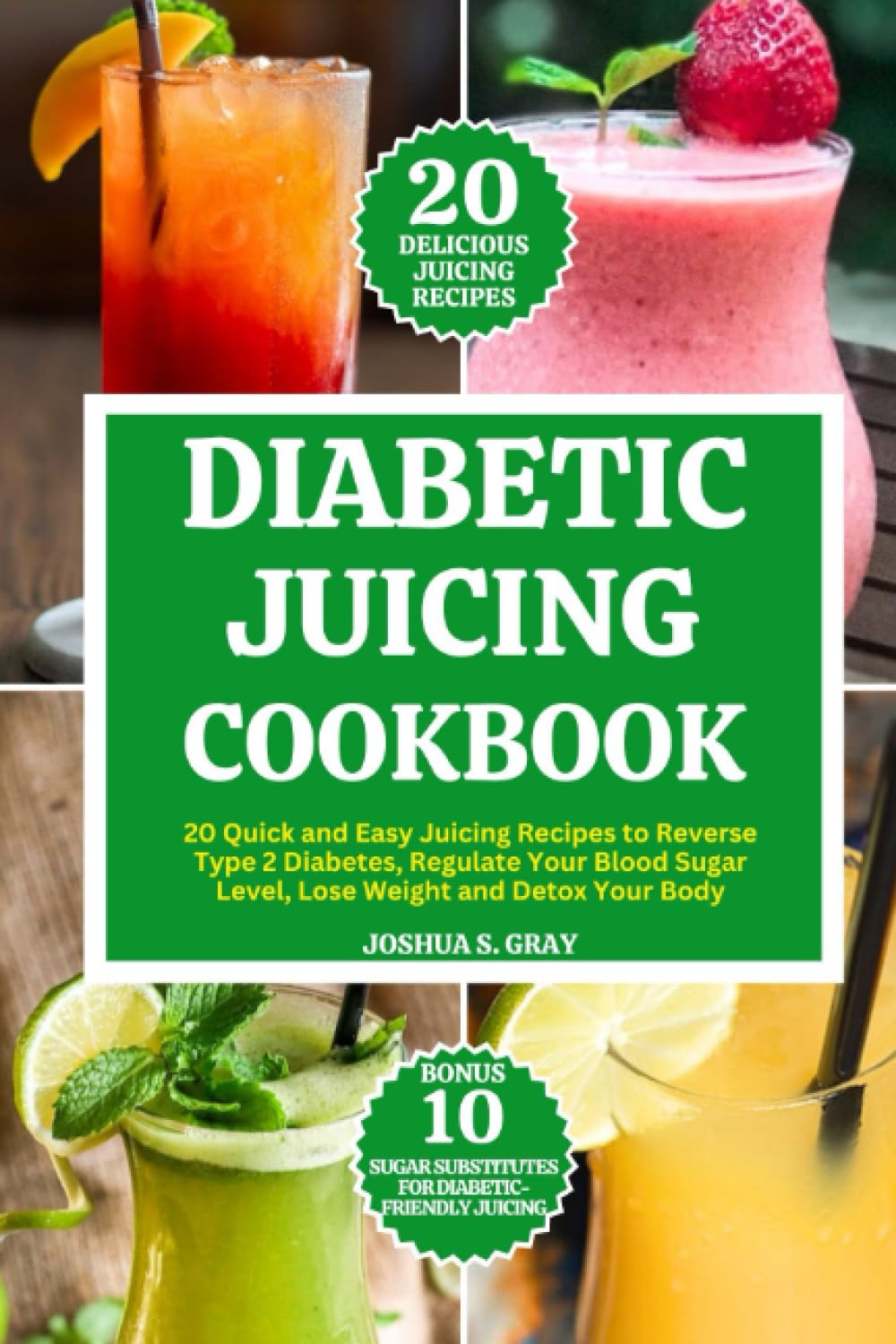 Diabetic Juicing Cookbook 20 Quick and Easy Juicing Recipes to Reverse Type 2 Diabetes