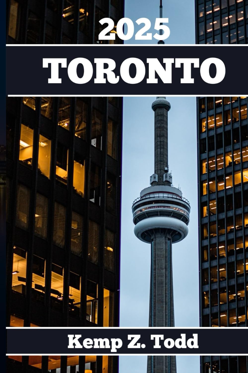 TORONTO TRAVEL GUIDE: Essential Information and Tips to Prepare for Your Trip: Everything You Should Know Before You Go