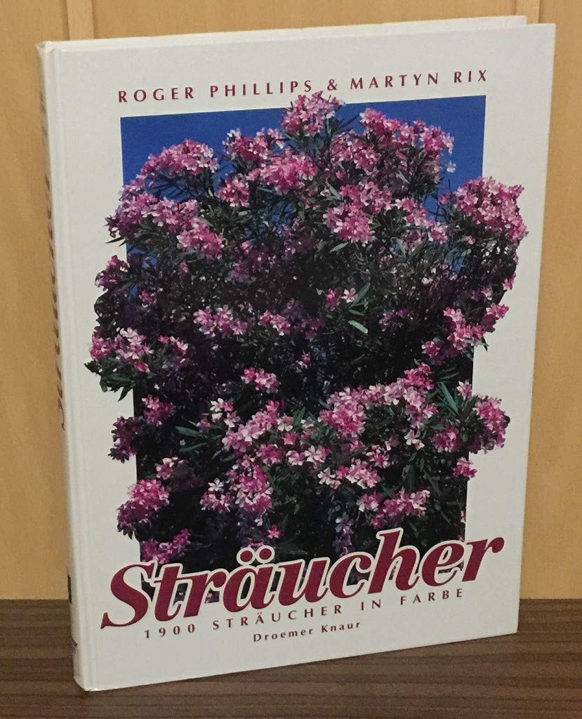 Sträucher: Mehr als 1900 Sträucher in Farbe : Roger Phillips, Martyn ...