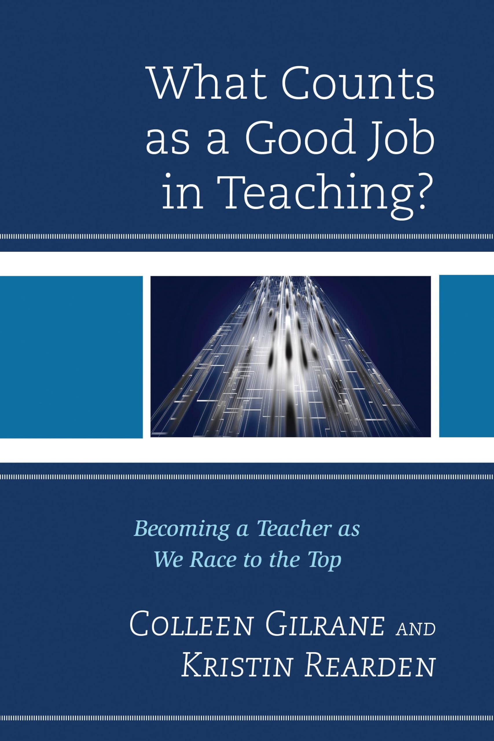 What Counts as a Good Job in Teaching?: Becoming a Teacher as We Race to the Top