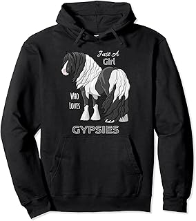 Just A Girl Who Loves Gypsies Black Pinto Gypsy Vanner Horse Pullover Hoodie