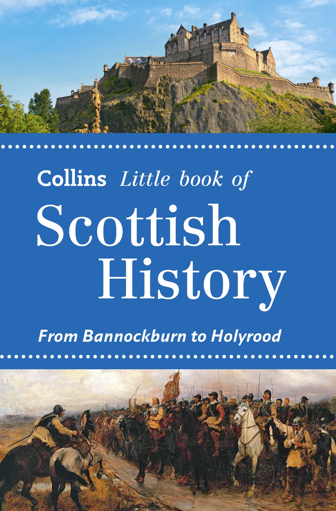 Buy Scottish History: From Bannockburn to Holyrood (Collins Little Book) — BookShops.in