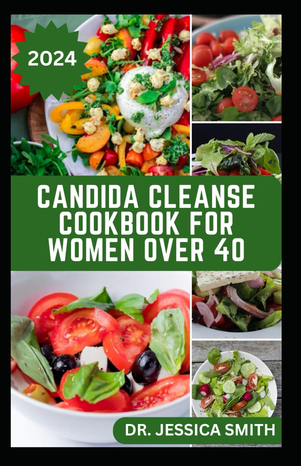 CANDIDA CLEANSE COOKBOOK FOR WOMEN OVER 40: Healthy Recipes to Improve Your Microbiome and Manage Candida Disease Symptoms