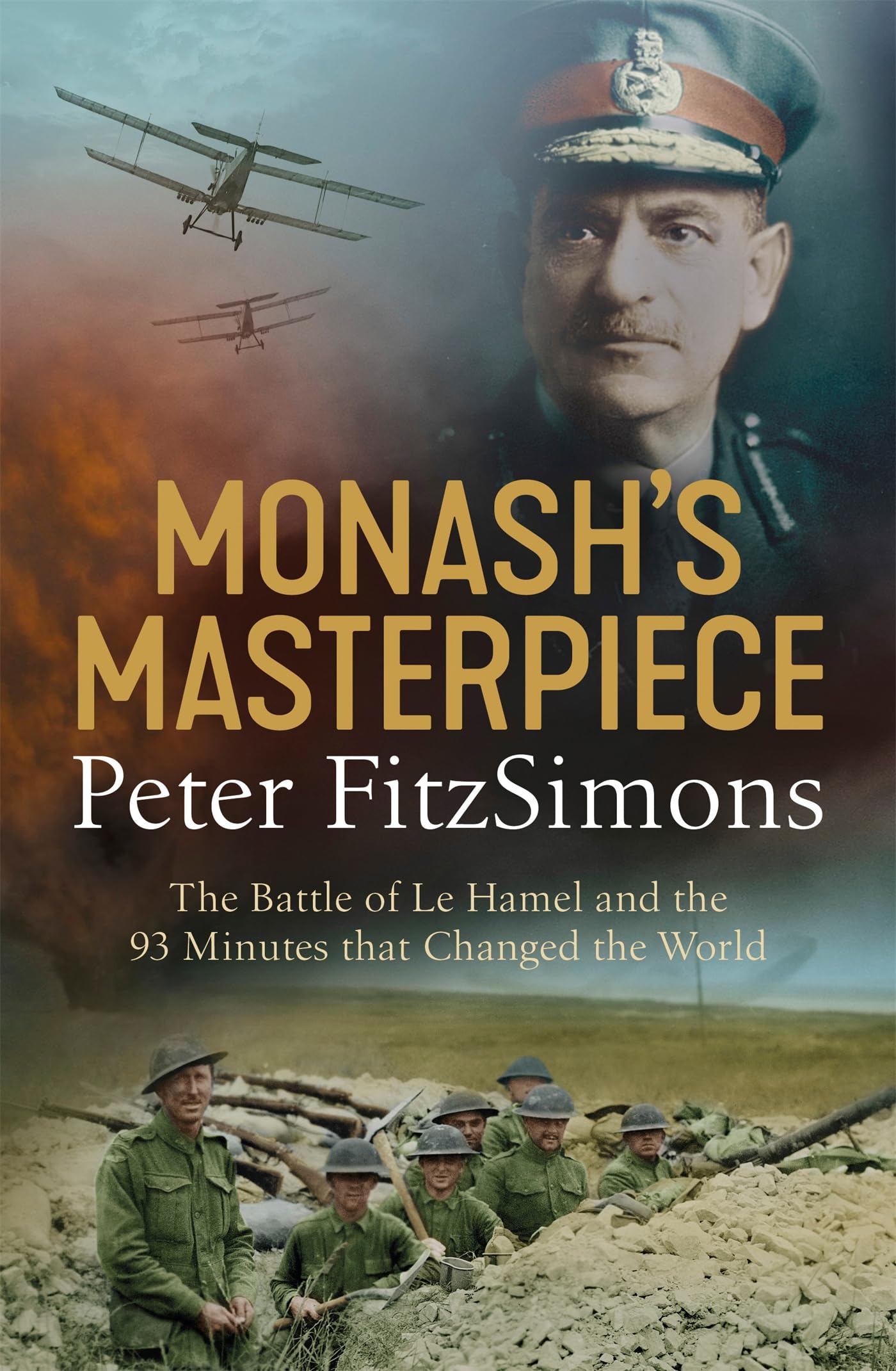 Monash's Masterpiece: The battle of Le Hamel and the 93 minutes that changed the world (Tom Thorne Novels)