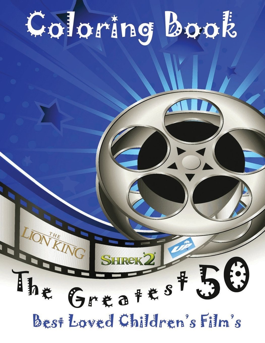 The Greatest 50 best loved Children's Film's: This A4 50 page book is full of fantastic images to colour such as Shrek, Jungle Book, Big Friendly Giant, and many more...