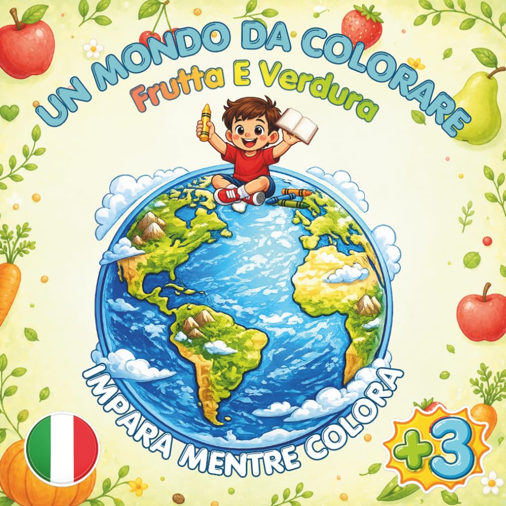 Un mondo da colorare: Frutta e verdura: Libro da colorare per bambini con disegni grandi e semplici, nomi da imparare e oltre 50 pagine divertenti
