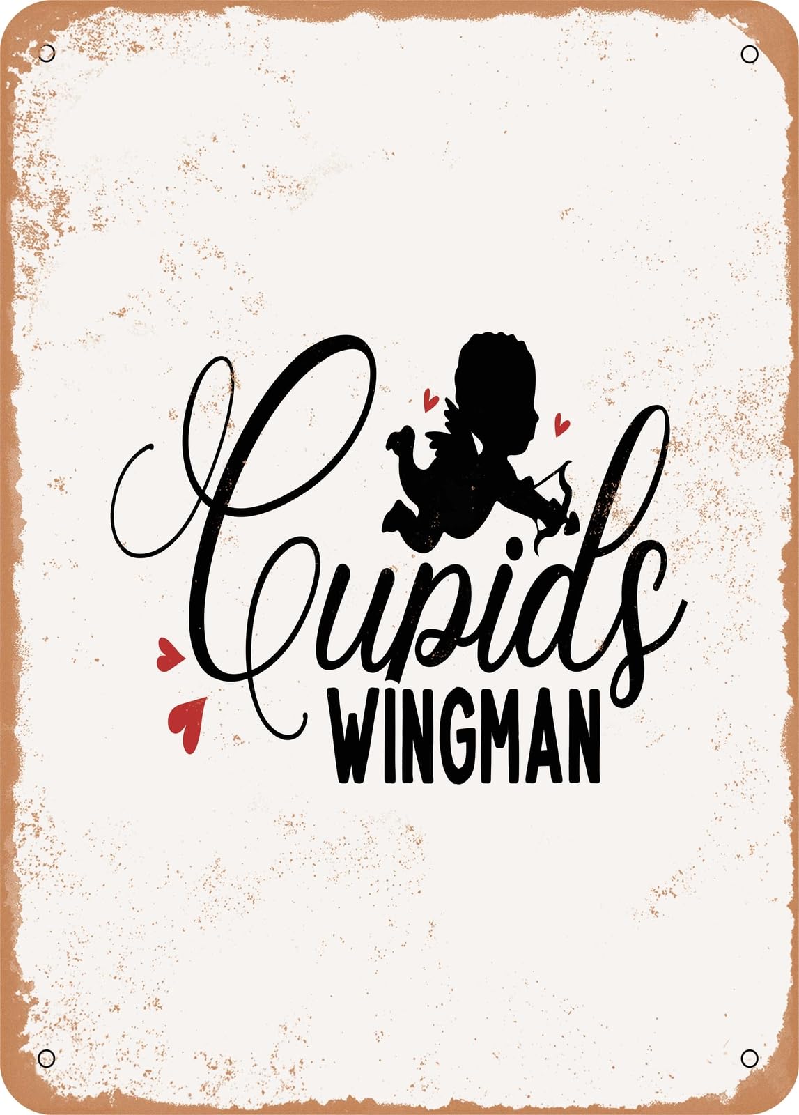 Metal Sign - Cupids Wingman - Vintage Rusty Look home decor