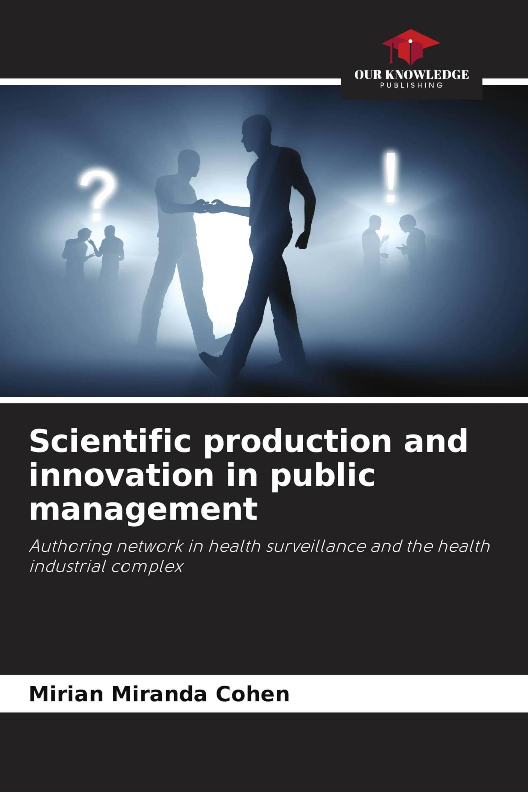 Scientific production and innovation in public management: Authoring network in health surveillance and the health industrial complex