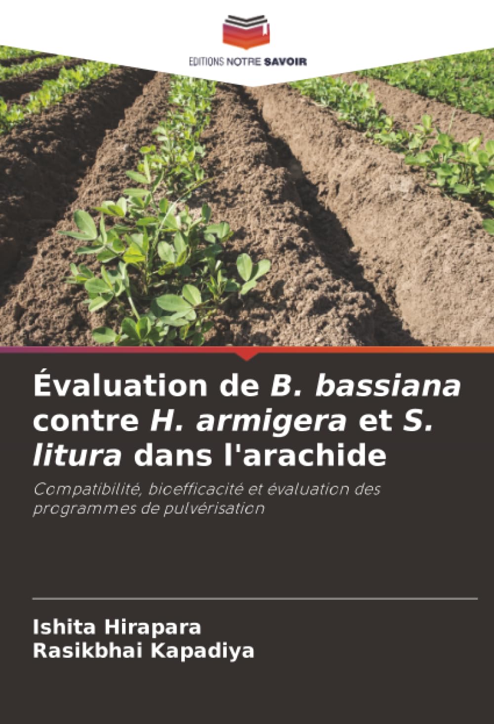 Évaluation de B. bassiana contre H. armigera et S. litura dans l'arachide: Compatibilité, bioefficacité et évaluation des programmes de pulvérisation