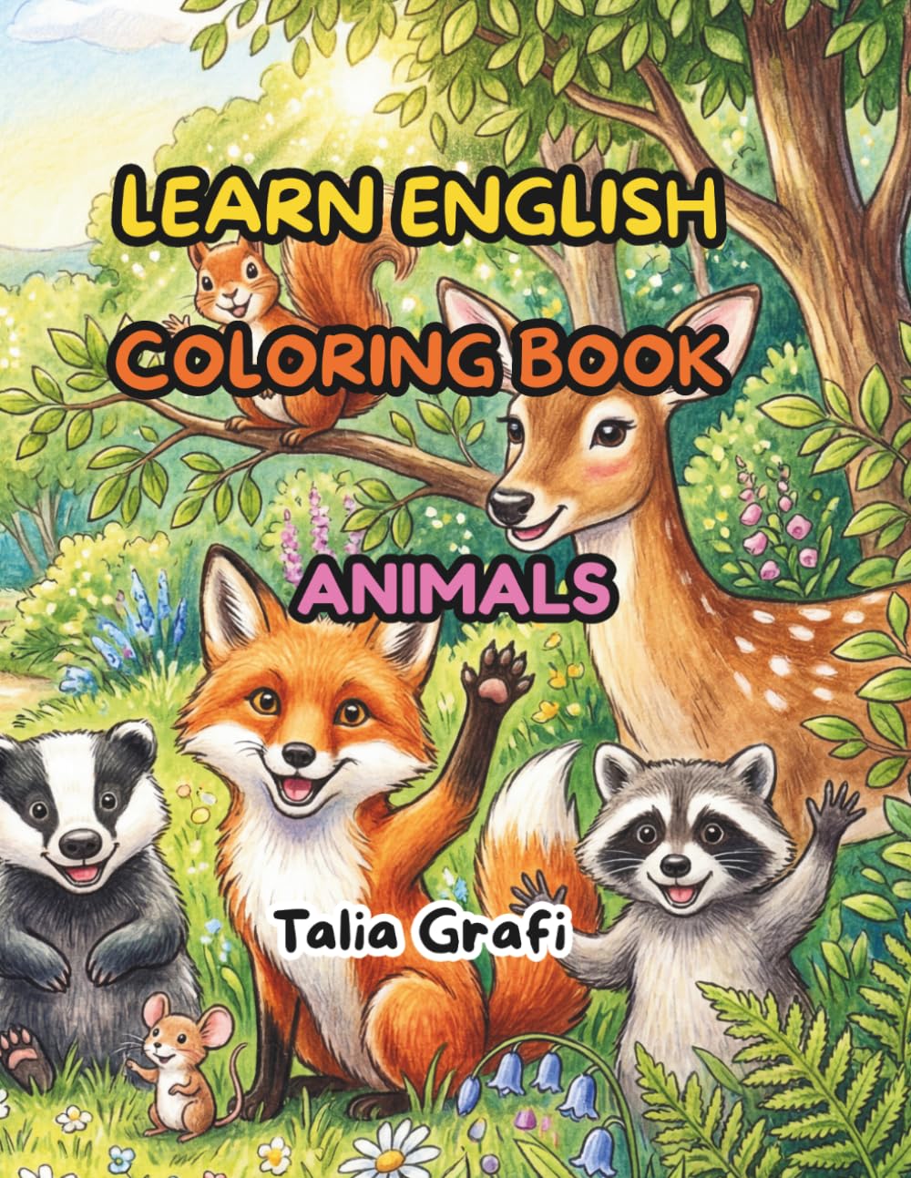 LEARN ENGLISH. COLORING BOOK. ANIMALS. (Color To Learn English Vocabulary.)