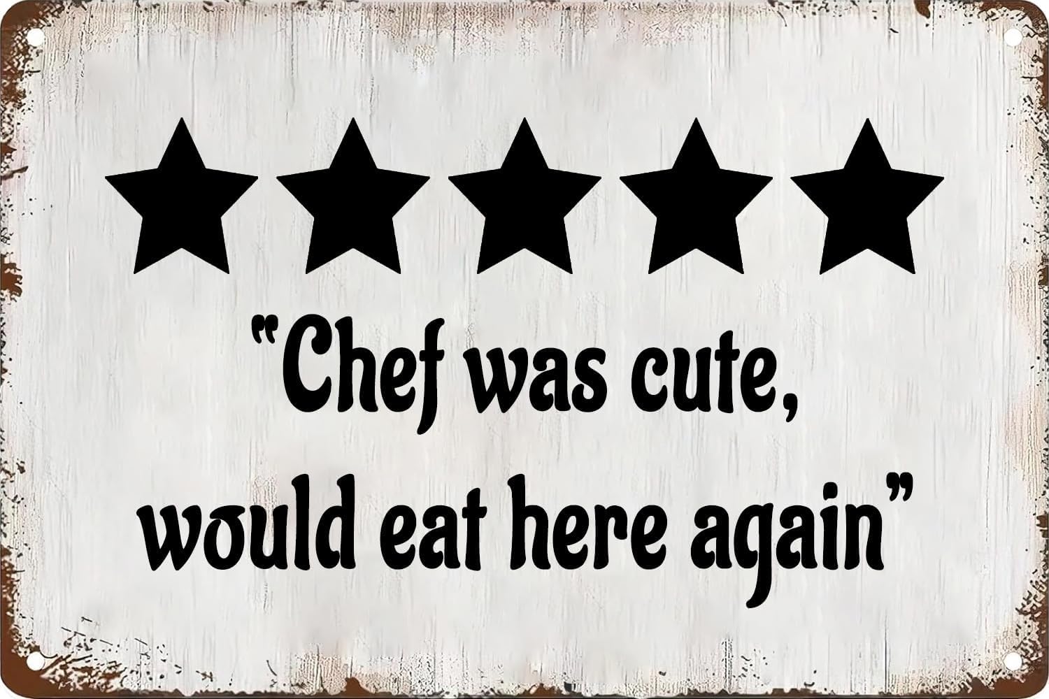 Funny Metal Signs 5 Stars Kitchen Review Chef Was Cute Would Eat Here Again Tin Sign Vintage Wall Decor For Home Bar Pub Cafe Farm Room Restaurant Poster 6x8 Inch