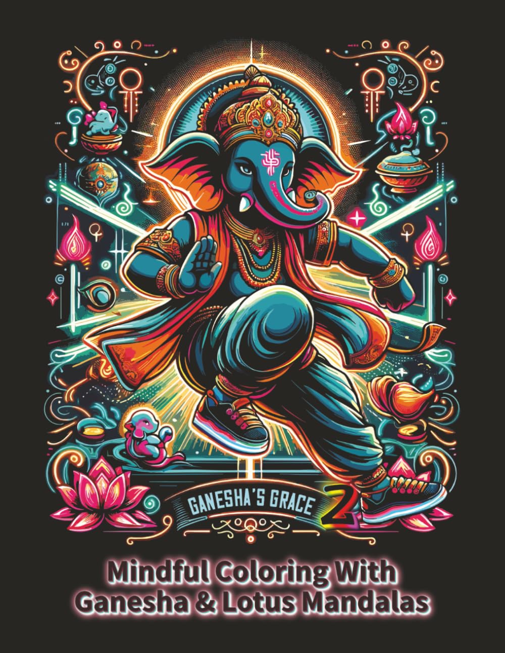 Ganesha's Grace: Mindful Coloring with Ganesha and Lotus Mandalas (Saffron Sky Coloring Collection)