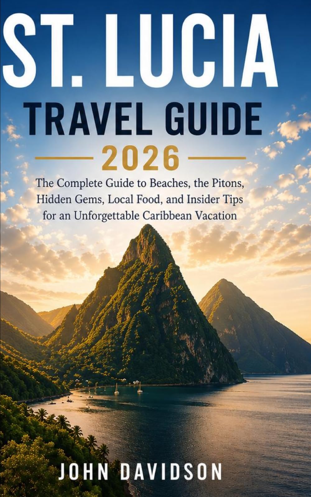 St. Lucia Travel Guide 2026