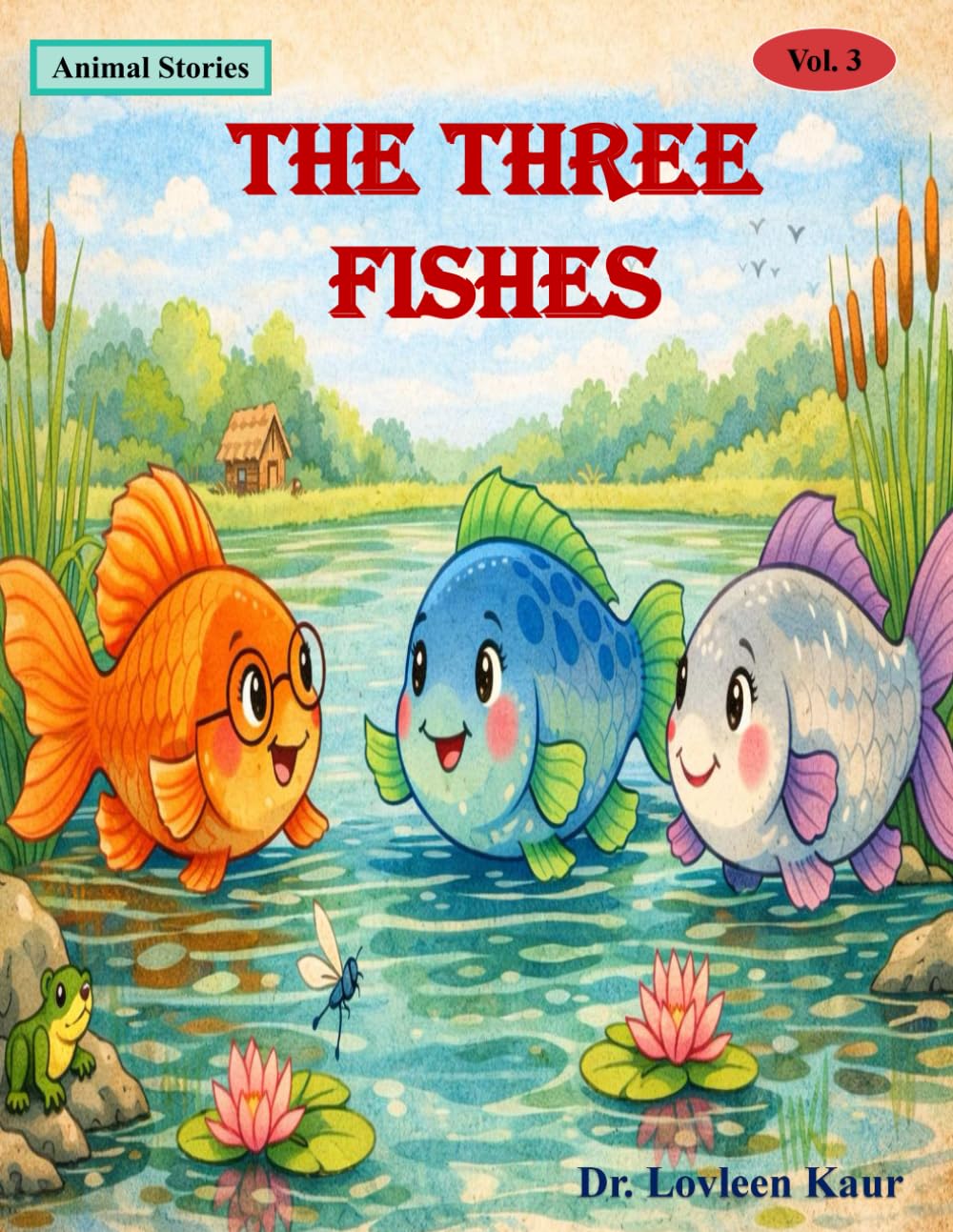 The Three Fishes (Animal Moral Stories for Kids Vol. 3)