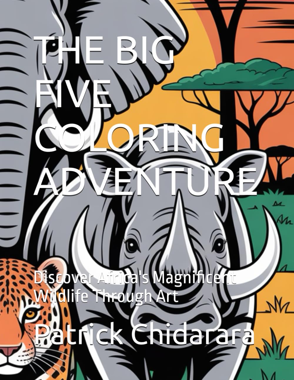 THE BIG FIVE COLORING ADVENTURE: Discover Africa's Magnificent Wildlife Through Art