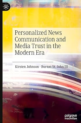 Personalized News Communication and Media Trust in the Modern Era