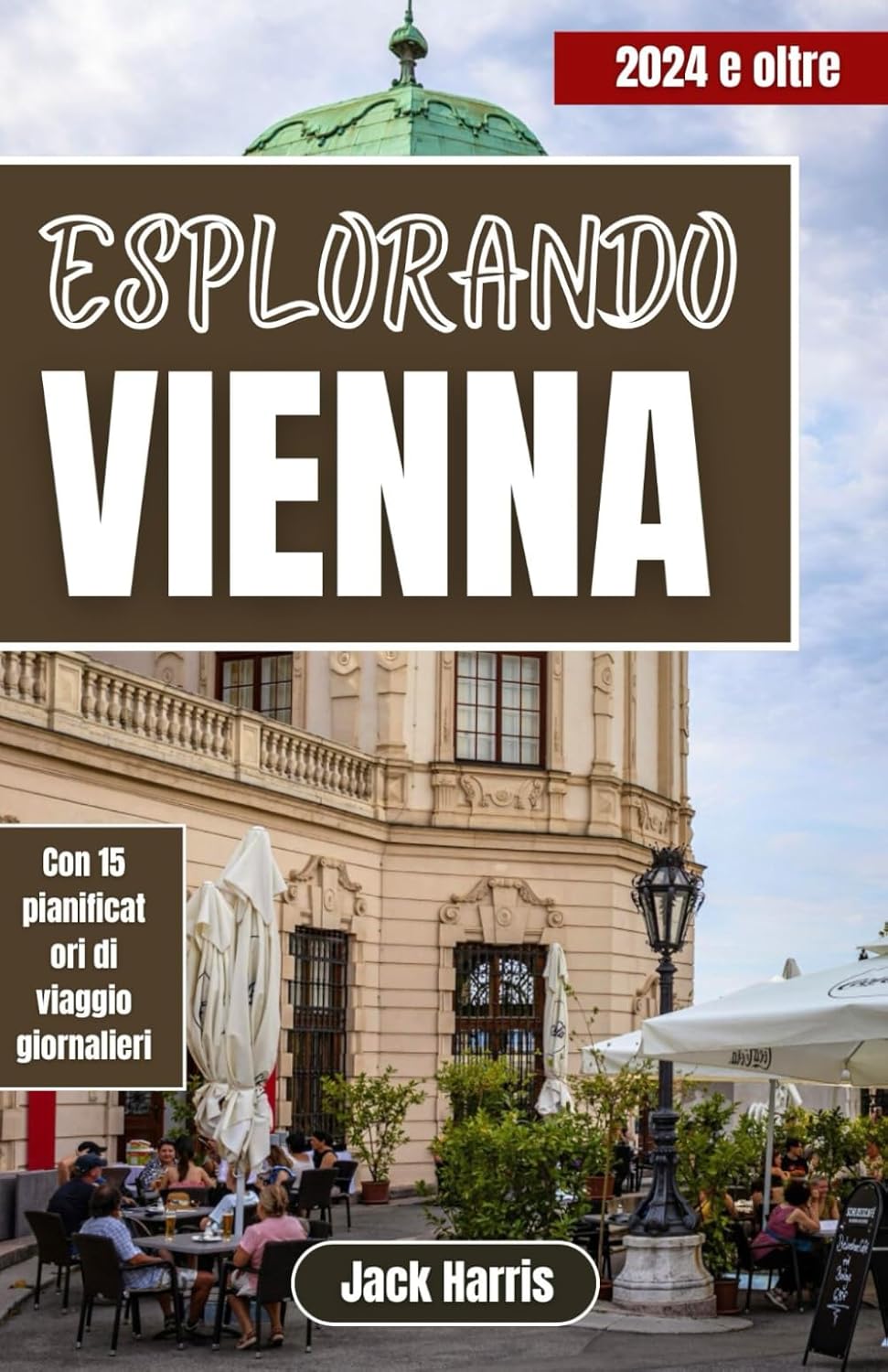 Esplorando Vienna: La tua guida definitiva alla capitale austriaca: lusso, cultura, itinerari campione e viaggi economici per il 2024 e oltre