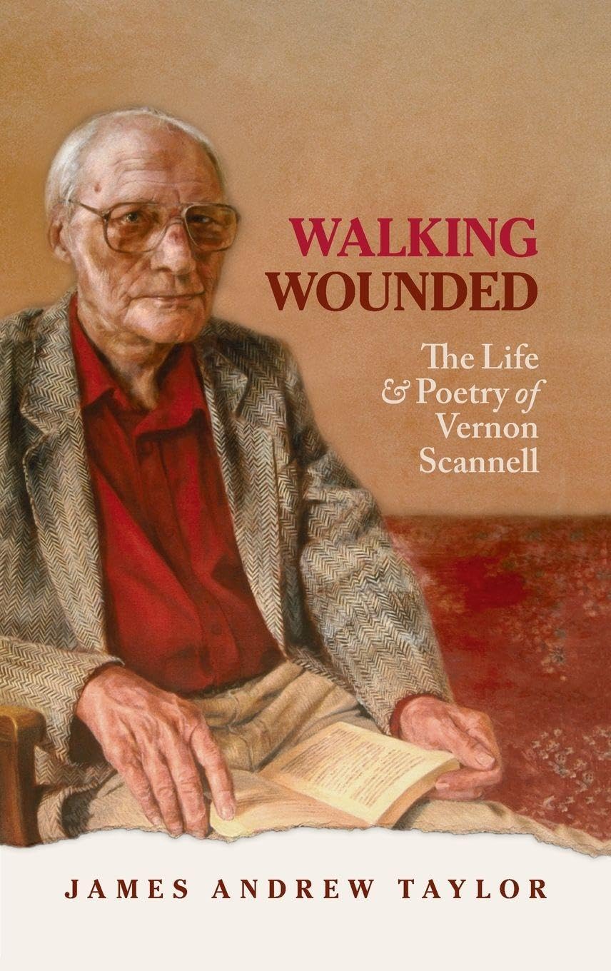 Walking Wounded: The Life and Poetry of Vernon Scannell