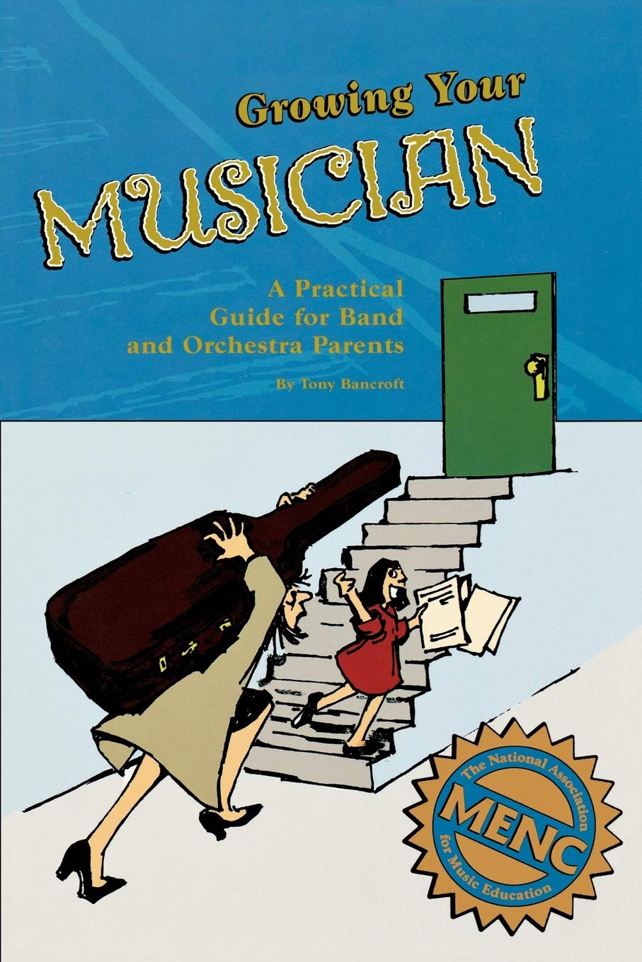 Growing Your Musician: A Practical Guide for Ban