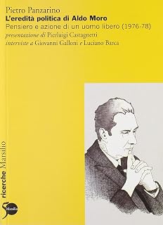 L'eredità politica di Aldo Moro. Pensiero e azione di un uomo libero (1976-78) (Ricerche)