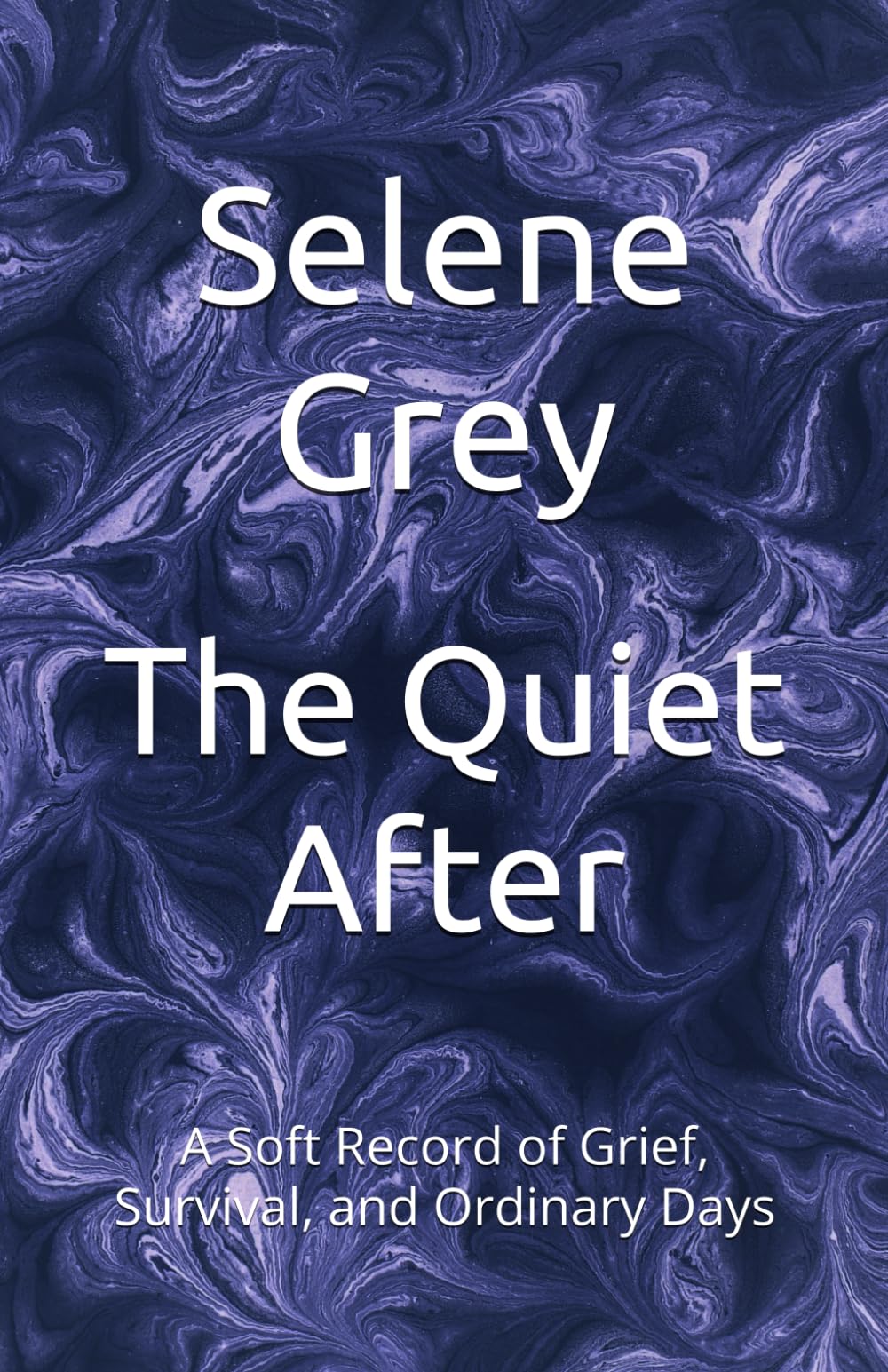 The Quiet After: A Soft Record of Grief, Survival, and Ordinary Days
