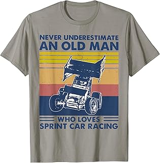 Never Underestimate An Old Man Who Loves Sprint Car Racing T-Shirt