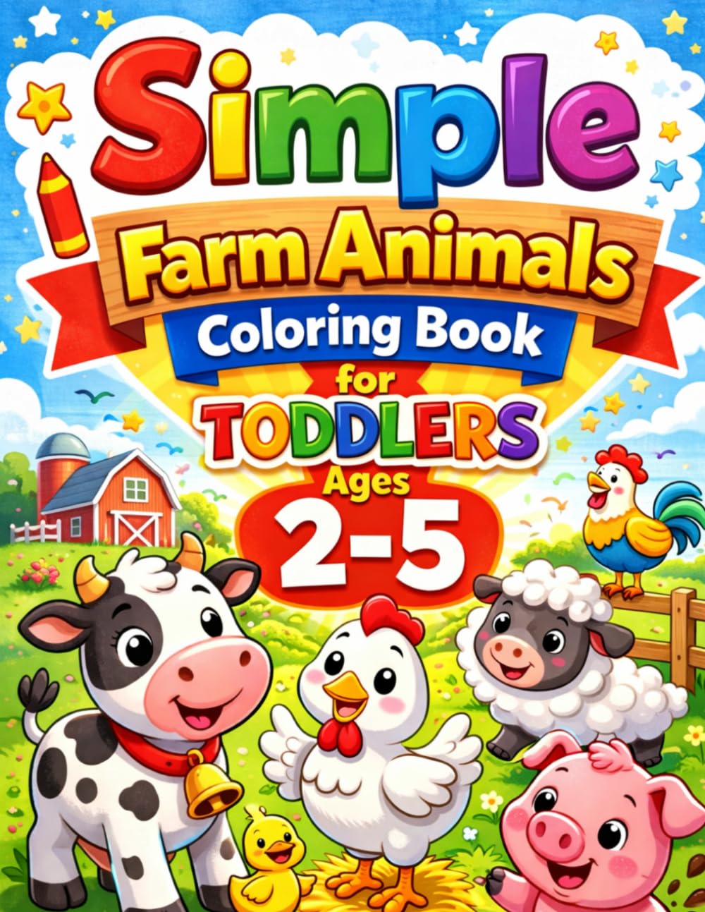 Simple Farm Animals: Coloring Book for Toddlers Ages 2–5 (Little Hands Coloring Book Series)