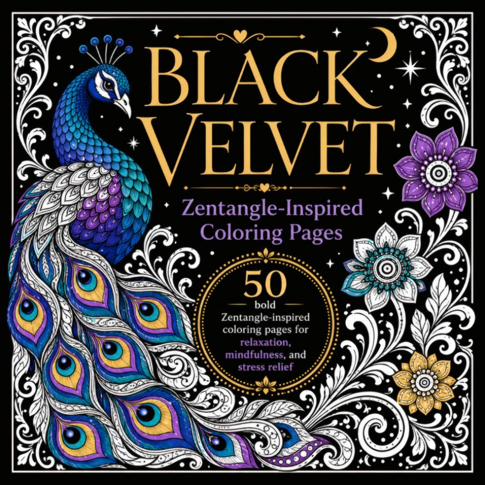 Black Velvet Zentangle Inspired Coloring Book: 50 Bold Zentangled Coloring Pages for Relaxation, Mindfulness, and Stress Relief