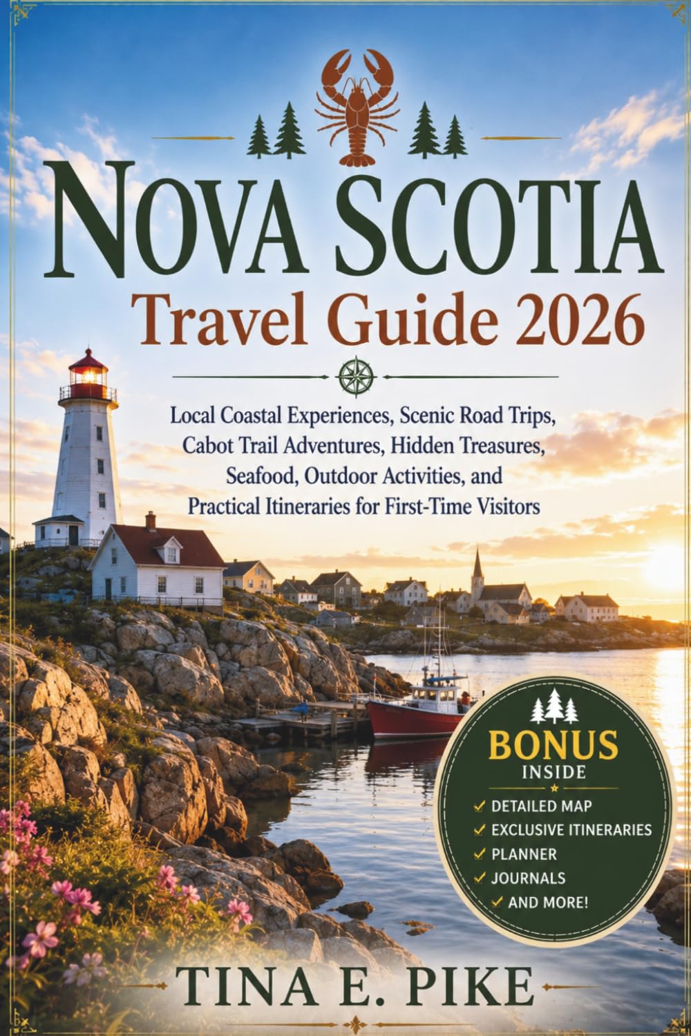 Nova Scotia Travel Guide 2026: Local Coastal Experiences, Scenic Road Trips, Cabot Trail Adventures, Hidden Treasures, Seafood, Outdoor Activities, and Practical Itineraries for First-Time Visitors
