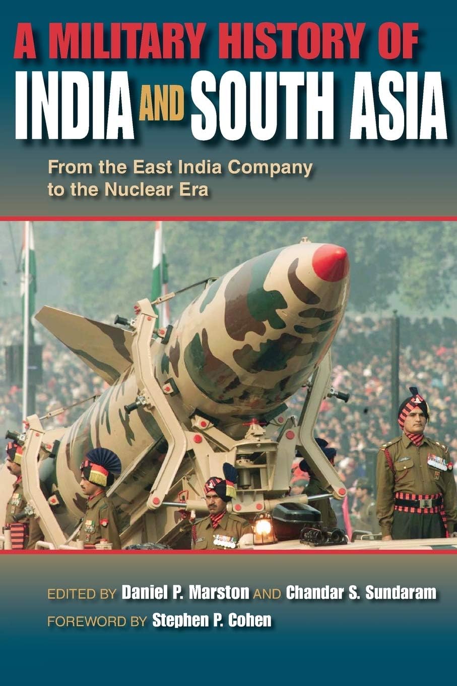 A Military History of India and South Asia: From the East India Company to the Nuclear Era Paperback – April 29, 2008