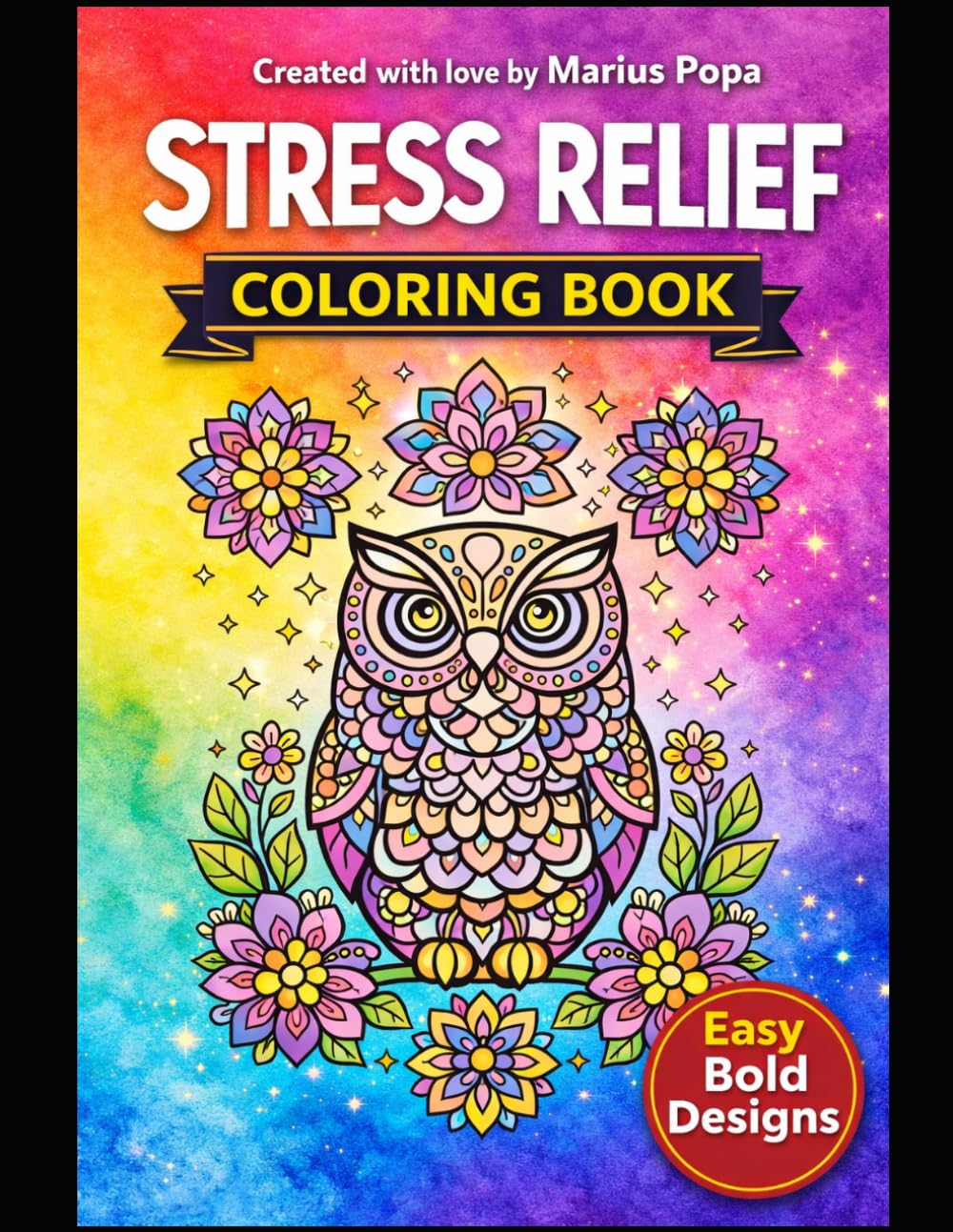 Stress Relief Coloring Book for Adults: Bold and Easy Designs for Relaxation, Anxiety Relief and Mindfulness