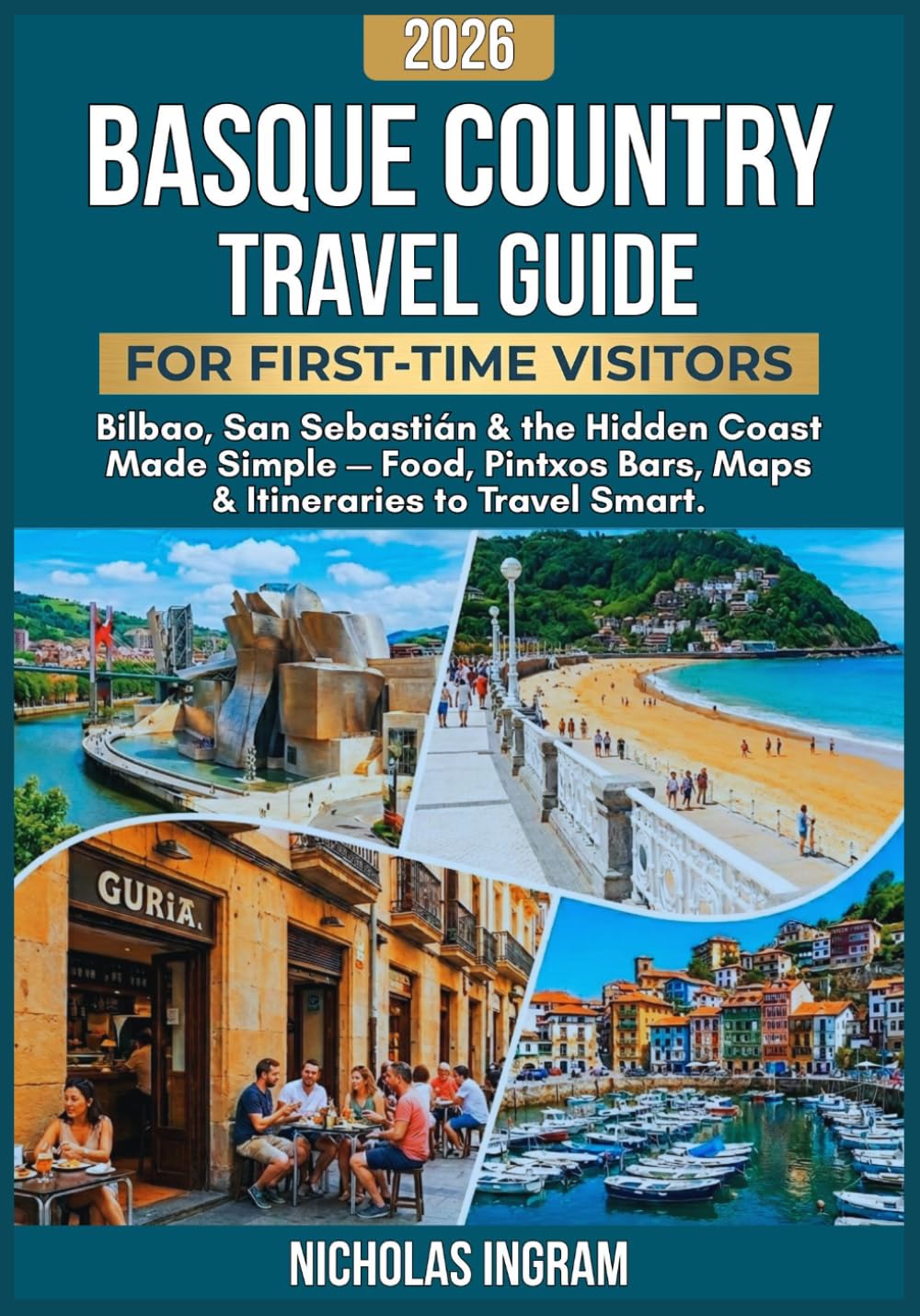 Basque Country Travel Guide 2026 for First Time Visitors: Bilbao, San Sebastián & the Hidden Coast Made Simple — Food, Pintxos Bars, Itineraries & Maps to Travel Smart.