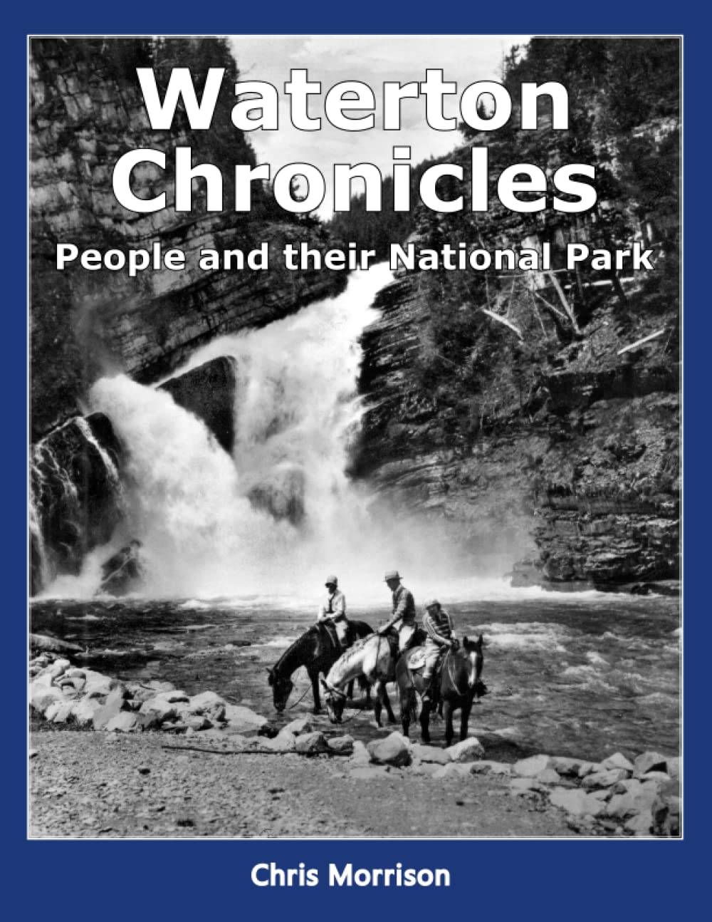 Waterton Chronicles: People and their National Park