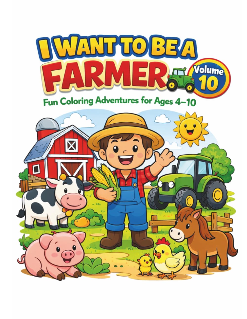 I want to be a farmer: Fun Coloring Adventures for Ages 4-10
