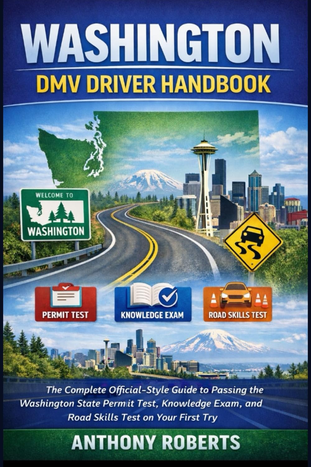 Washington DMV Driver Handbook: The Complete Official-Style Guide to Passing the Washington State Permit Test, Knowledge Exam, and Road Skills Test on ... drivers both experienced and inexperienced.)