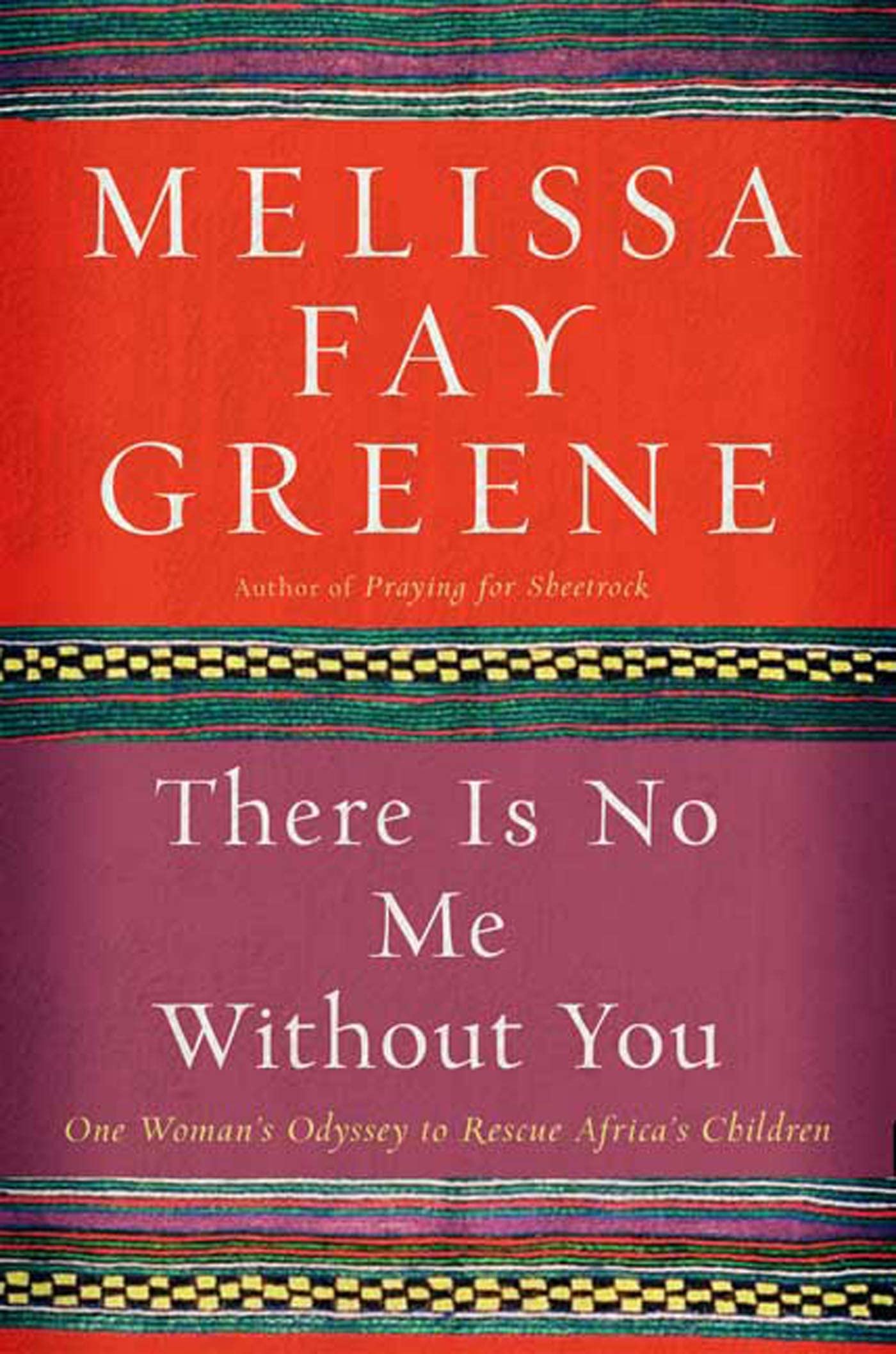 There Is No Me Without You: One Woman's Odyssey to Rescue Africa's Children