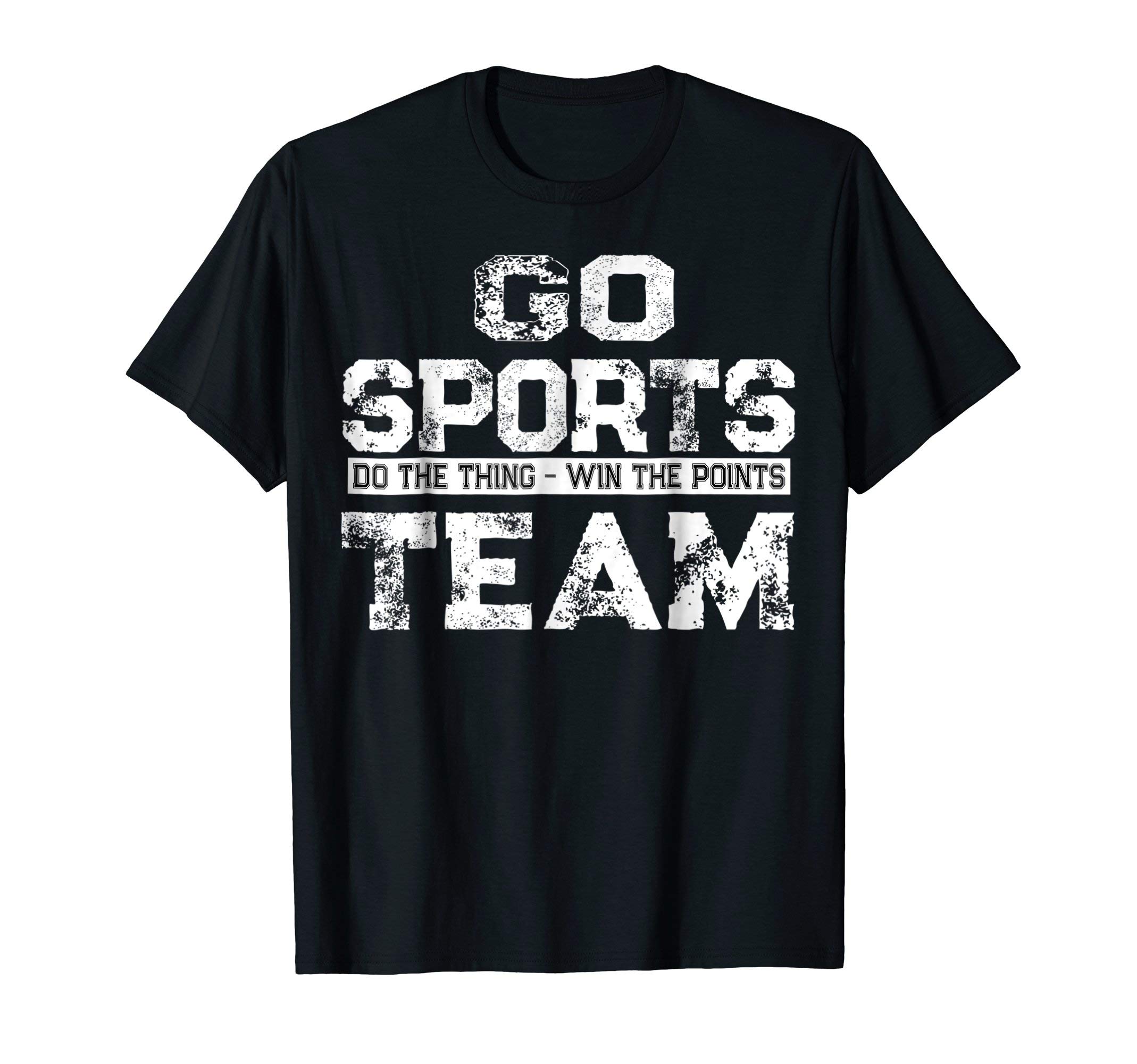 Go Sports Do The Thing Win The Points Team Shirt T-Shirt
