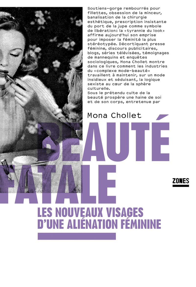 Beauté fatale: Les nouveaux visages d'une aliénation féminine