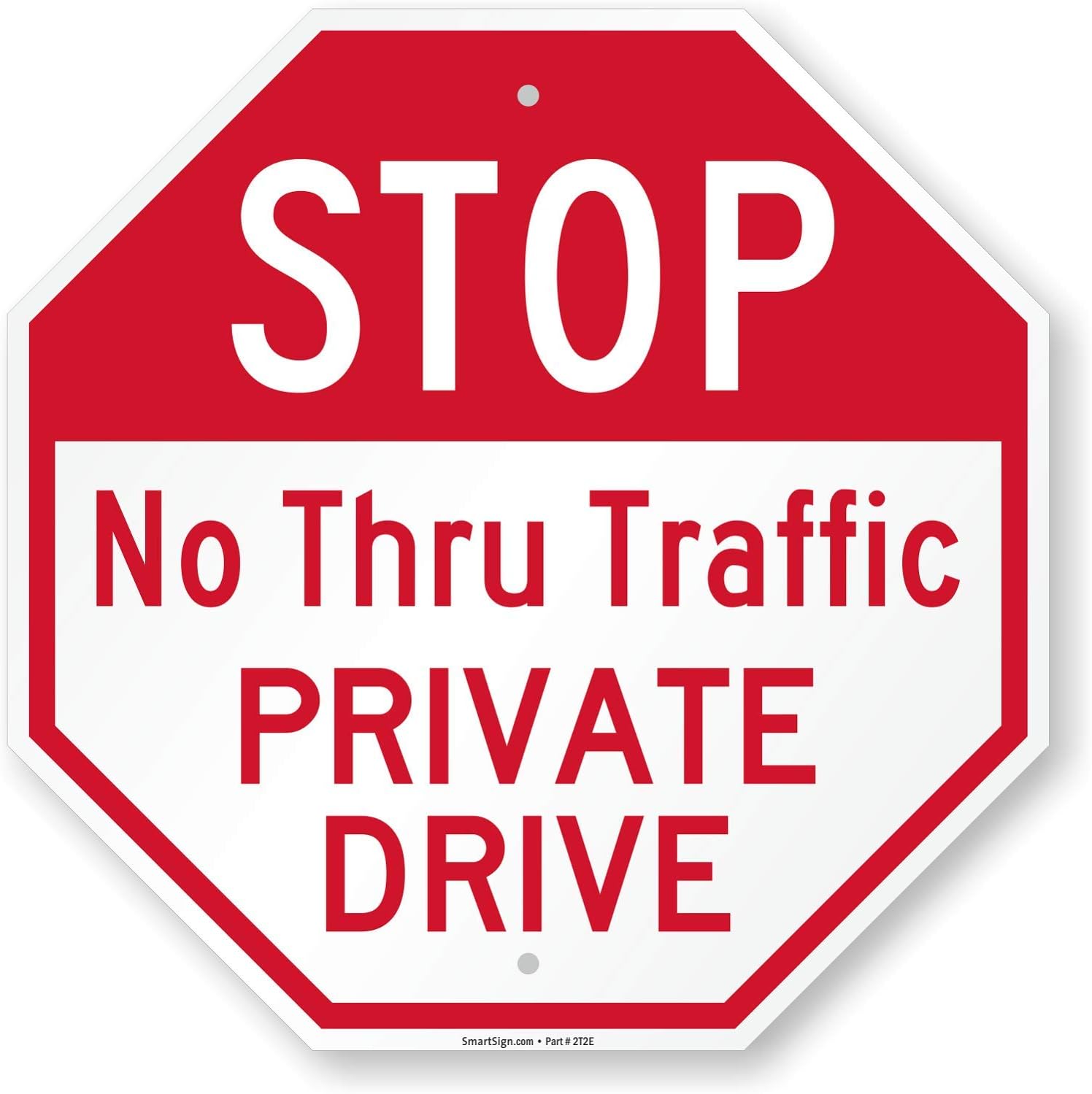 SmartSign - K-9780-AL-18o18 "Stop - No Thru Traffic, Private Drive" Sign | 18" x 18" Aluminum Red on White