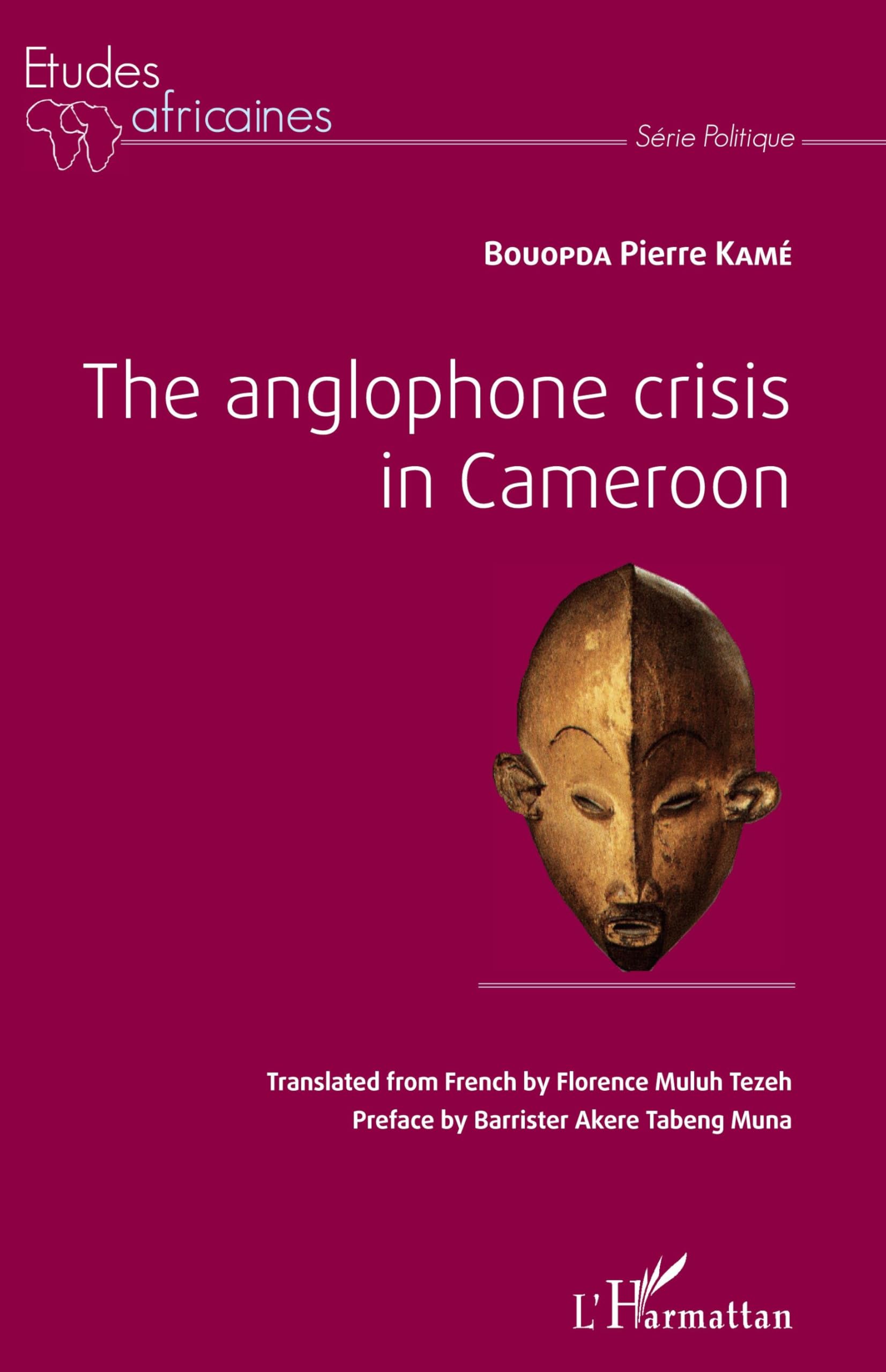 The anglophone crisis in Cameroon (Études Africaines)